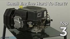 Top Reasons Small Engine is Hard to Start — Small Engine Troubleshooting