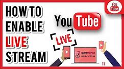 How To Enable / Unlock Live Streaming In YouTube Channel