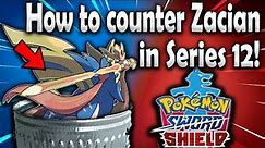How to counter ZACIAN in Pokemon Sword and Shield VGC 2022 Series 12! | Competitive Pokemon Guide!