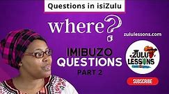 How To Ask 'Where' Questions In isiZulu: Beginner's Grammar Guide - Part 2 | ZuluLessons.com