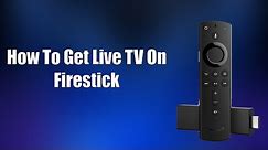 How To Get Live TV On Firestick