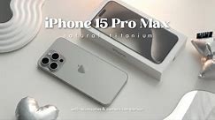 iPhone 15 Pro Max natural titanium aesthetic unboxing  with accessories & camera test | ASMR📦