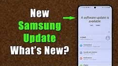 New Software Update for Samsung Galaxy Phones - What's New? (ONE UI 4.1, 4.0, 3.0, etc)