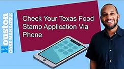 How To Check The Status Of A Texas Food Stamp Application (via phone)