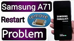 Samsung A71 | hardware Restart problem Solve 100%