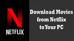 How to Install Netflix App on Windows | Download Movies from Netflix to PC for Free