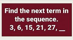NUMBER SERIES: Find the next term in the sequence. 3, 6, 15, 21, 27, __