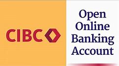 Open CIBC Bank Account Online | Sign Up cibc.com