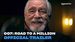 007: Road To A Million | Official Trailer | Amazon Prime