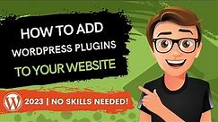 How To Add WordPress Plugins To Your Website [2023]