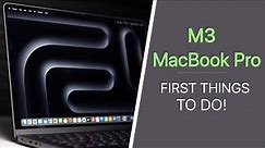 M3 MacBook Pro - First 21 Things To Do! (Tips & Tricks)