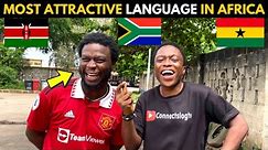 What Language Do You Find Most Attractive? ( Swahili,Twi or Pidgin, Zulu or Xhosa )