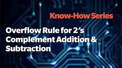 Overflow Rule for Two's Complement Addition & Subtraction | Know - How
