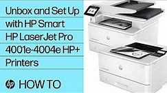 Unboxing and setting up HP LaserJet Pro 4001-4004ne/dne/dwe HP+ printers | HP Printers | HP Support