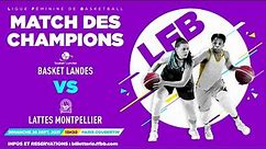 LFB Match des Champions 2021 | Basket Landes - Lattes Montpellier | Match complet