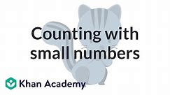 Counting with small numbers | Counting | Early Math | Khan Academy