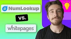 NumLookup vs WhitePages - Which One is Better?