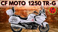 CFMoto 1250 TR-G / Specs & 5 REAL REASONS To Wait For It
