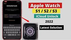 Apple Watch iCloud Bypass 2022! Apple Watch S1 S2 S3 Activation Lock unlock.