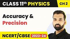 Class 11 Physics Chapter 2 | Accuracy and Precision - Units and Measurement
