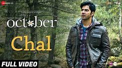 Chal - Full Video | October | Varun Dhawan & Banita Sandhu | Monali Thakur | Shantanu Moitra