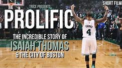 Prolific | The Incredible Story of Isaiah Thomas & The City of Boston | Short Film