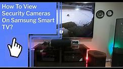 How To View Security Cameras On Samsung Smart TV?