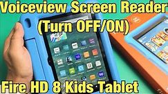 Fire HD 8 Kids Tablet: How to Turn Voiceview Screen Reader (Talk Back, Audio Guide) OFF & ON