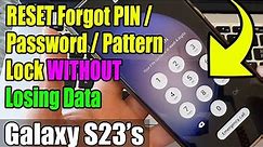 Galaxy S23's: How to RESET Forgot PIN/Password/Pattern Lock WITHOUT Losing Data