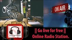 || Go live for free || Start a Free Online Radio Station in just 30 minutes.