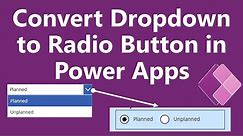 Convert Dropdown to Radio Button in Power Apps Form