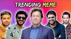 Trending Meme Ft Imran Khan