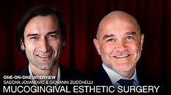 Discussion with Dr. Giovanni Zucchelli & Dr. Sascha Jovanovic | Mucogingival Esthetic Surgery