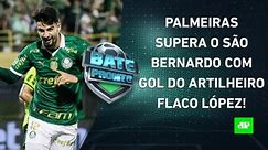 Flaco DECIDE, e Palmeiras VENCE antes do DÉRBI; Flamengo GANHA com HAT-TRICK de Pedro! | BATE PRONTO