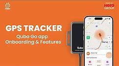 Get Started on Qubo Go App: Onboarding & Top Features of GPS Trackers