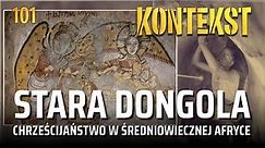 Stara Dongola. Chrześcijaństwo w średniowiecznej Afryce - Artur Obłuski | KONTEKST 101