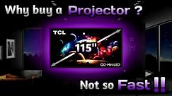 TCL 115" TV - Pro installers take on this VS. projection.