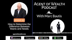 Agent of Wealth Episode 201 - How to Determine the Difference Between Wants and Needs