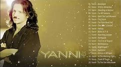 Yanni Greatest Hits - Best Of Yanni Collection - Best Instrumental Piano Music
