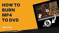 How to Burn MP4 to DVD | Nero Video Tutorial