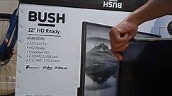 Unboxing a BUSH 32 HD READY DLED 32 TV (£149)