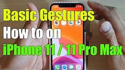 Learn the Basic Gestures to Interact and Navigate the iPhone 11 / iPhone 11 Pro Max