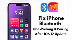 Fix Bluetooth Not Working Not Pairing On iPhone After iOS 17 Update ! Bluetooth Not Pairing To Other