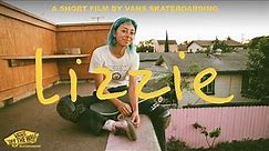 Vans Skateboarding Presents: LIZZIE | Skate | VANS