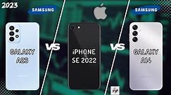 SAMSUNG A23 VS iPHONE SE 2022 VS SAMSUNG A14