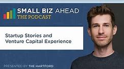 The Small Biz Ahead Podcast | Startup Stories and Venture Capital Experience