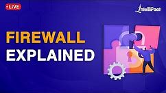 What Is Firewall | Firewall Explained | How Firewall Works | Types Of Firewalls | Intellipaat