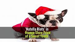 ‘Nutella Riots’ in France Show Price of a Sweet Tooth