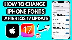 How to change iPhone font after iOS 17 update [2023]