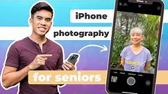 5 Easy iPhone Photography Tips for Seniors